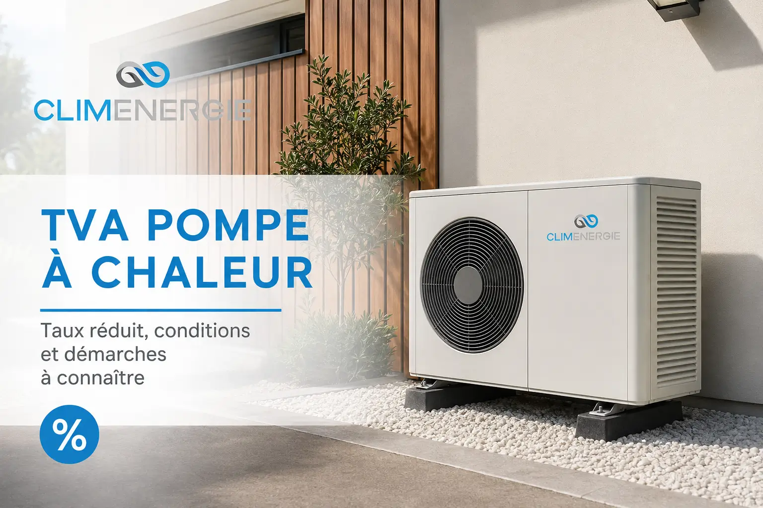 TVA réduite sur une pompe à chaleur installée par ClimÉnergie66 : conditions, taux et aides pour vos travaux de rénovation énergétique.